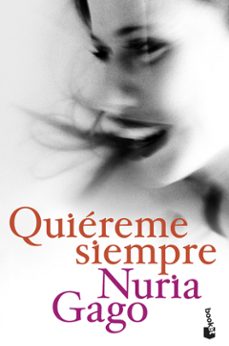 Descargar el formato de libro electrónico en pdf. QUIEREME SIEMPRE RTF ePub de NURIA GAGO 9788408209195 in Spanish