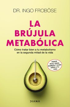 Portal de descarga de libros electrónicos gratis LA BRÚJULA METABÓLICA (Spanish Edition) de INGO FROBOSE FB2 9788411191395