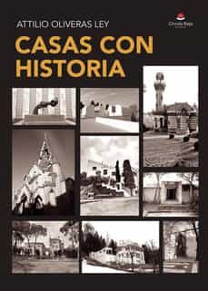 Leer libros online gratis sin descargas. CASAS CON HISTORIA 9788411374095 de ATTILIO OLIVERAS LEY en español FB2