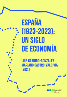 Descarga gratuita de libros electrónicos para iPad 2 ESPAÑA (1923-2023): UN SIGLO DE ECONOMIA de J. LUIS GARRIDO GONZALEZ (Literatura española) 9788413816395
