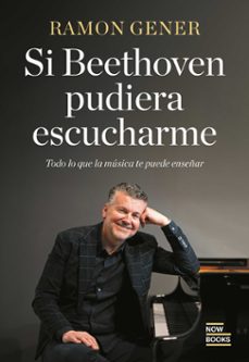 Compartir descargar libros SI BETHOVEN QUISIERA ESCUCHARME (Spanish Edition) 9788416245895 RTF
