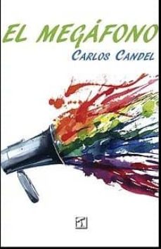 Descarga gratuita de archivos ebook EL MEGAFONO de CARLOS CANDEL en español 9788417393595