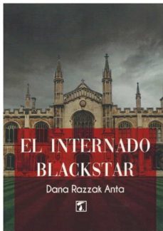 Descargar libros electrónicos gratis archivos pdf EL INTERNADO BLACKSTAR 9788417986995 de DANA RAZZAK ANTA (Literatura española)