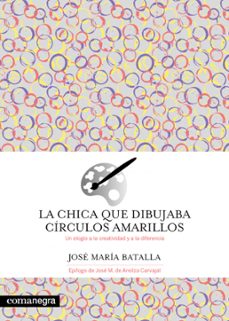 Libro de descarga gratuita LA CHICA QUE DIBUJABA CÍRCULOS AMARILLOS de JOSE MARIA BATALLA 9788419590695