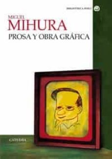 Nueva descarga de libros electrónicos MIGUEL MIHURA: PROSA Y OBRA GRAFICA PDB (Spanish Edition)