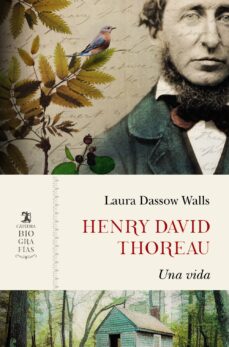 Ebooks en francés descarga gratuita en pdf HENRY DAVID THOREAU: UNA VIDA de LAURA DASSOW WALLS
