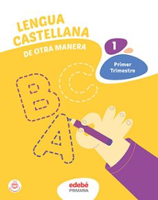 Libros en línea descarga gratuita bg LENGUA CASTELLANA 1º EDUCACION PRIMARIA DE OTRA MANERA CATALUÑA PRIMER TRIMESTRE en español CHM
