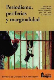 Descarga de libros de texto en español pdf PERIODISMO, PERIFERIAS Y MARGINALIDAD (Spanish Edition)