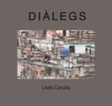 Descargas de libros en línea DIÁLEGS de LLUÍS CARULLA FONT (Spanish Edition) CHM RTF