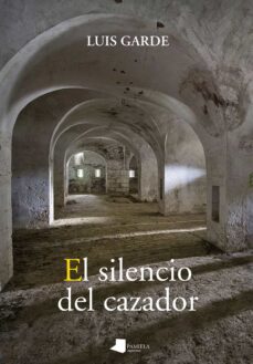 Descarga de libros electrónicos en español EL SILENCIO DEL CAZADOR (Literatura española) 9788476819395 de LUIS GARDE IRIARTE RTF DJVU