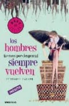 Descargar LOS HOMBRES A VECES POR DESGRACIA SIEMPRE VUELVEN gratis pdf - leer online