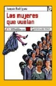 Descargar libros en línea gratis para kindle LAS MUJERES QUE VUELAN 9788483810095 FB2 MOBI CHM de JOAQUIN RODRIGUEZ in Spanish