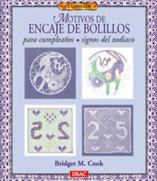 Últimos eBooks MOTIVOS DE ENCAJE DE BOLILLOS PARA CUMPLEAÑOS Y SIGNOS DEL ZODIAC O PDF in Spanish de BRIDGET M. COOK 9788488893895