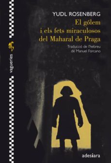 Descarga de libros del foro GÓLEM I ELS FETS MIRACULOSOS DEL MAHARAL en español de YUDL ROSENBERG