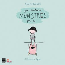 JO MATARE MONSTRES PER TU | SANTI BALMES | Comprar libro 9788493897895