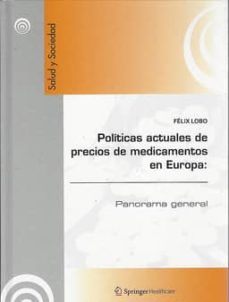 Libros electrónicos gratuitos para descargar en línea POLITICAS ACTUALES DE PRECIOS DE MEDICAMENTOS EN EUROPA: PANORAMA GENERAL  de FELIX LOBO en español