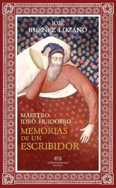 Descargar libros google MEMORIAS DE UN ESCRIBIDOR: MAESTRO IDRO HUIDOBRO en español 9788494777295 de JOSE JIMENEZ LOZANO