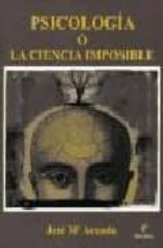 Descargar PSICOLOGIA O LA CIENCIA IMPOSIBLE gratis pdf - leer online