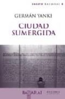 Libro electrónico gratuito para la descarga de iPod CIUDAD SUMERGIDA en español de GERMAN YANKE ePub 9788496636095