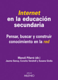 Descarga gratuita de libros de dominio público. INTERNET EN LA EDUCACION SECUNDARIA de MANOLI PIFARRE TURMO  (Literatura española)