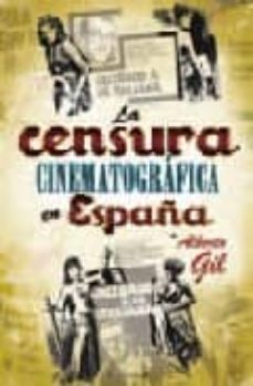 Portada de LA CENSURA CINEMATOGRAFICA EN ESPAÑA