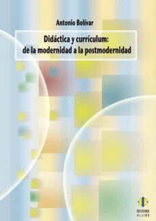 Portada de DIDACTICA Y CURRICULUM: DE LA MODERNIDAD A LA POSTMODERNIDAD