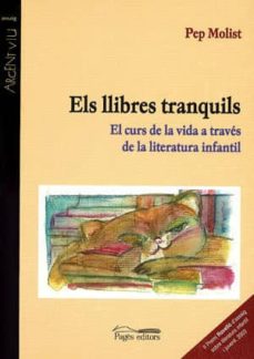 Portada de ELS LLIBRES TRANQUILS: EL CURS DE LA VIDA A TRAVES DE LA LITERATU RA INFANTIL