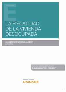 Portada de LA FISCALIDAD DE LA VIVIENDA DESOCUPADA