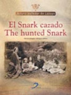 Portada de EL SNARK CAZADO = THE HUNTED SNARK (ED. BILINGUE ESPAÑOL-INGLES)