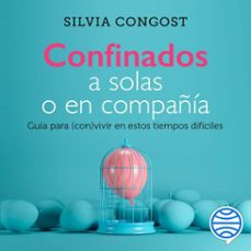 Portada de CONFINADOS A SOLAS O EN COMPAÑIA (AUDIOLIBRO)