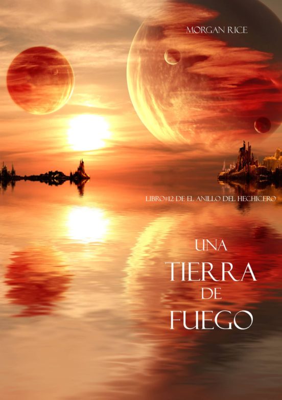 9781632915405 - una tierra de fuego el anillo del hechicero 12 - morgan rice lukeman literary management - (Audiolibro Voz Humana)