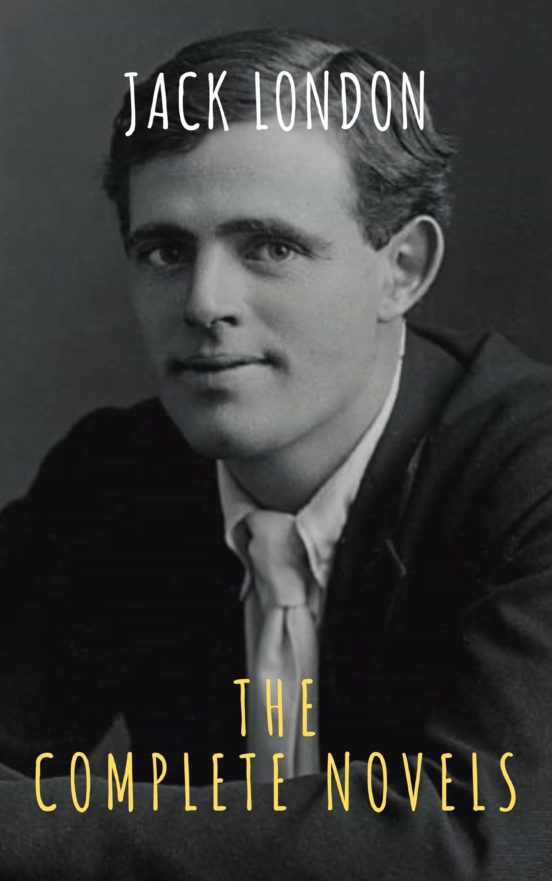 Ebook JACK LONDON THE COMPLETE NOVELS EBOOK de JACK LONDON Casa del