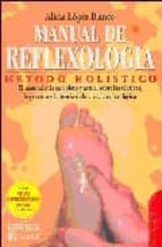 Manual De Reflexologia Metodo Holistico Alicia Lopez Blanco Casa Del Libro 4833
