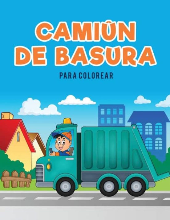 Download CAMI N DE BASURA PARA COLOREAR de COLORING PAGES FOR KIDS | Casa del Libro