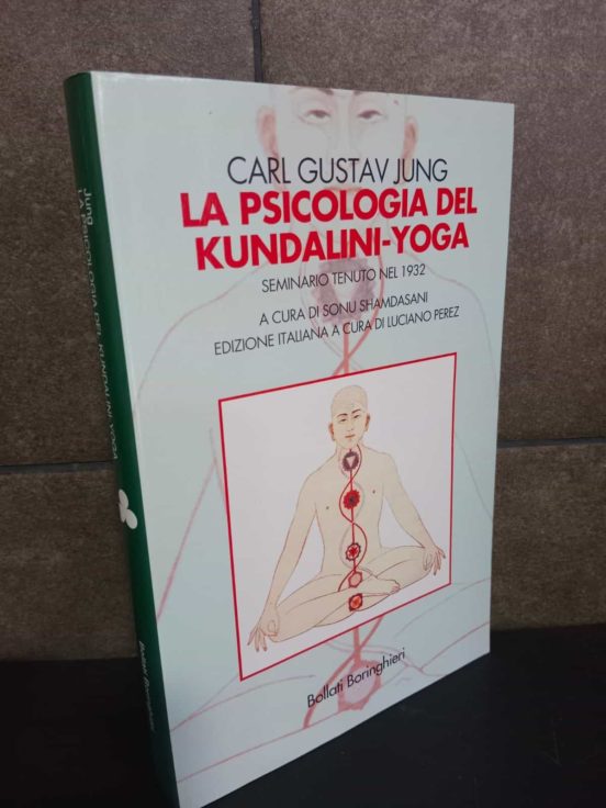 LA PSICOLOGIA DEL KUNDALINIYOGA. SEMINARIO TENUTO NEL 1932. CARL GUSTAV JUNG. ITALIANO. de CARL