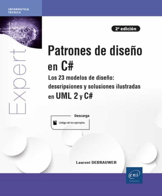 PATRONES DE DISEÑO EN C# (2ª ED.) | LAURENT DEBRAUWER | Casa del Libro