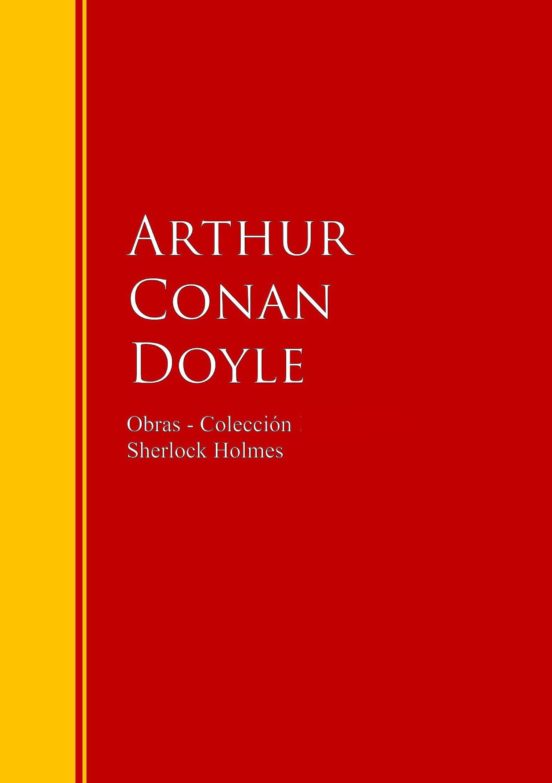 OBRAS COLECCIÓN DE SHERLOCK HOLMES EBOOK ARTHUR CONAN DOYLE Descargar libro PDF o EPUB