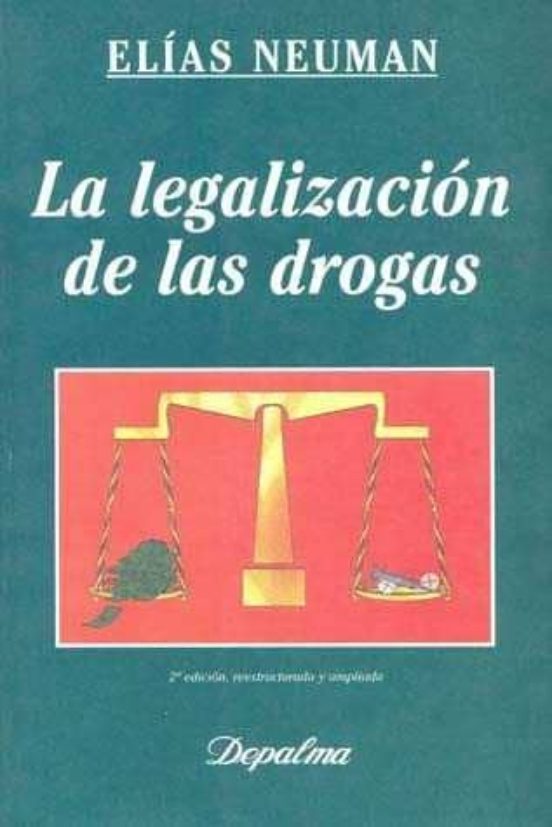 LA LEGALIZACION DE LAS DROGAS ALIAS NEUMAN Casa del Libro México
