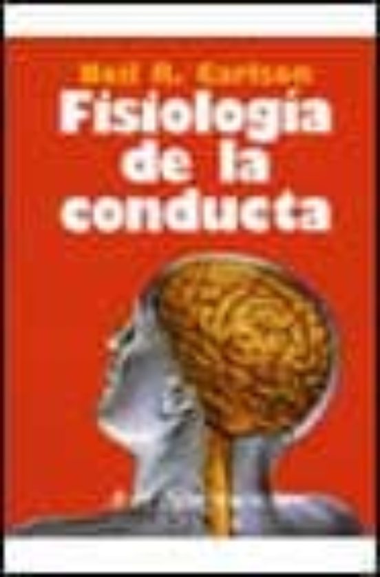 FISIOLOGIA DE LA CONDUCTA | NEIL R. CARLSON | Casa Del Libro