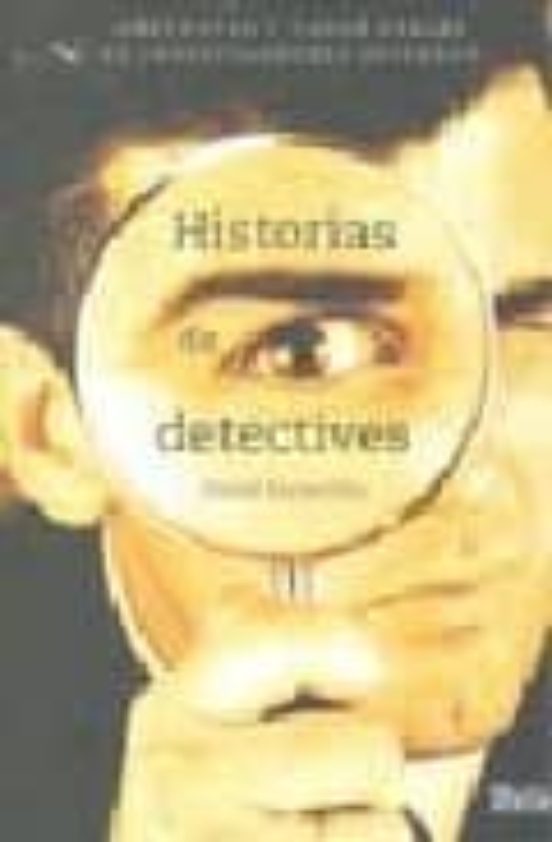 Historias De Detectives De David Escamilla Casa Del Libro