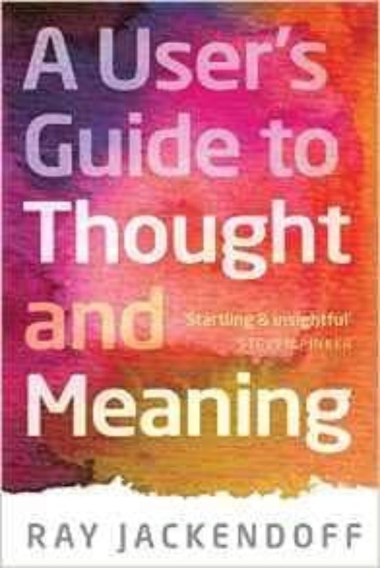 A User S Guide To Thought And Meaning Ray Jackendoff Casa Del Libro