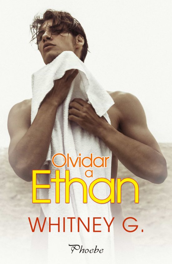Olvidar A Ethan Ebook Whitney G Descargar Libro Pdf O Epub 9788417683955