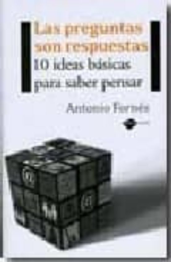 Las Preguntas Son Respuestas Antonio Fornes Casa Del Libro