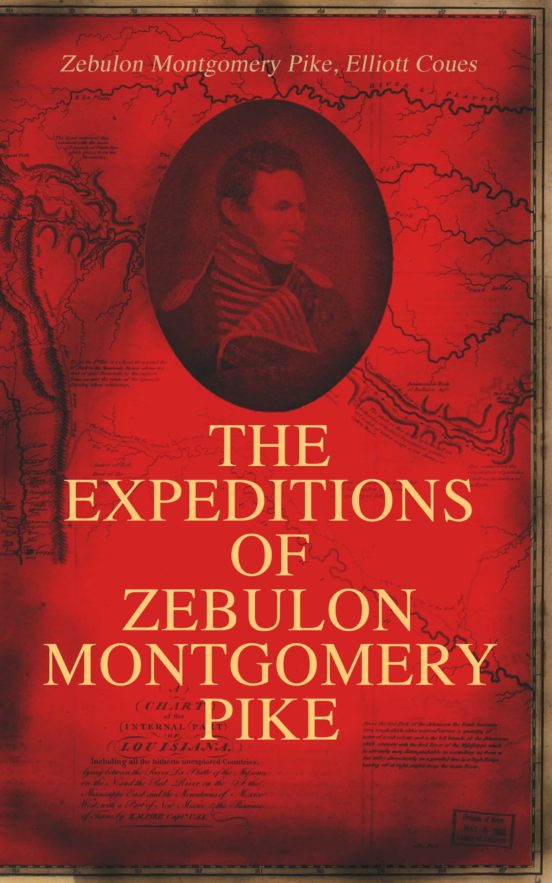 Ebook THE EXPEDITIONS OF ZEBULON MONTGOMERY PIKE EBOOK de ZEBULON