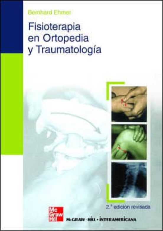 FISIOTERAPIA EN ORTOPEDIA Y TRAUMATOLOGIA | BERNHARD EHMER | Casa del