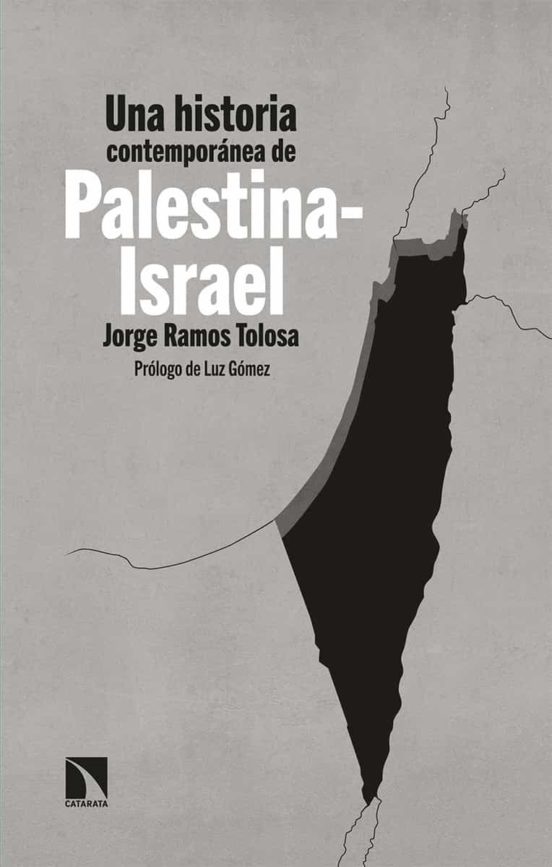 UNA HISTORIA CONTEMPORÁNEA DE PALESTINAISRAEL RAMOS TOLOSA
