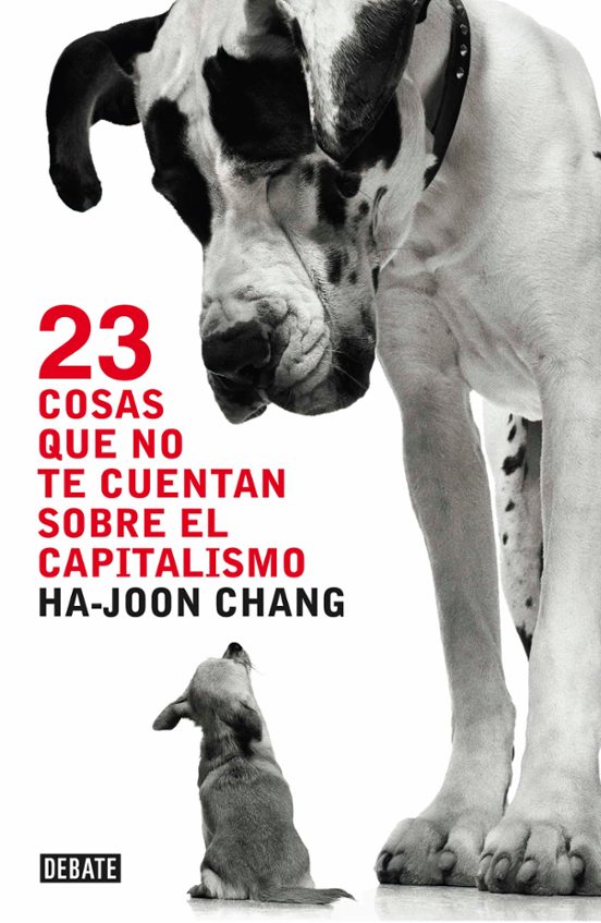 23 cosas que no te cuentan sobre el capitalismo-ha-joon chang-9788499921365