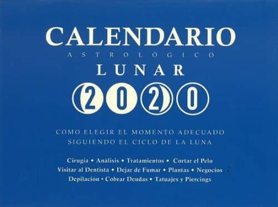 CALENDARIO ASTROLOGICO LUNAR: COMO ELEGIR EL MOMENTO ADECUADO SIG UIENDO EL CICLO DE LA LUNA 