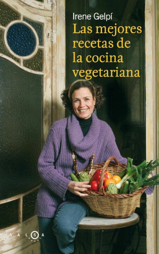 Las Mejores Recetas De La Cocina Vegetariana Irene Gelpi Y Lluch Casa Del Libro 8215