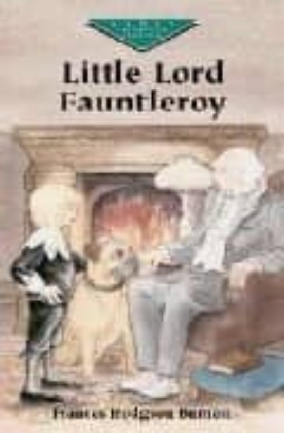 Little Lord Fauntleroy by Frances Hodgson Burnett Little Lord Fauntleroy by Frances Hodgson Burnett